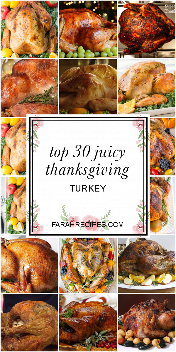 Top 30 Juicy Thanksgiving Turkey - Most Popular Ideas of All Time